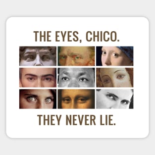 The eyes, chico. They never lie. Sticker